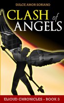 Elioud Chronicles 3 - Clash of Angels (Elioud Chronicles Book 3)
