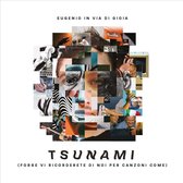 Tsunami - Forse Vi Ricorderete Di Noi Per Canzoni Come