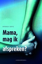 Boek cover Mama, mag ik afspreken? van Miranda Aerts