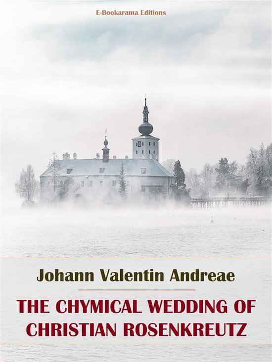 The Chymical Wedding of Christian Rosenkreutz