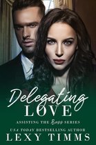 Assisting the Boss Series 4 - Delegating Love