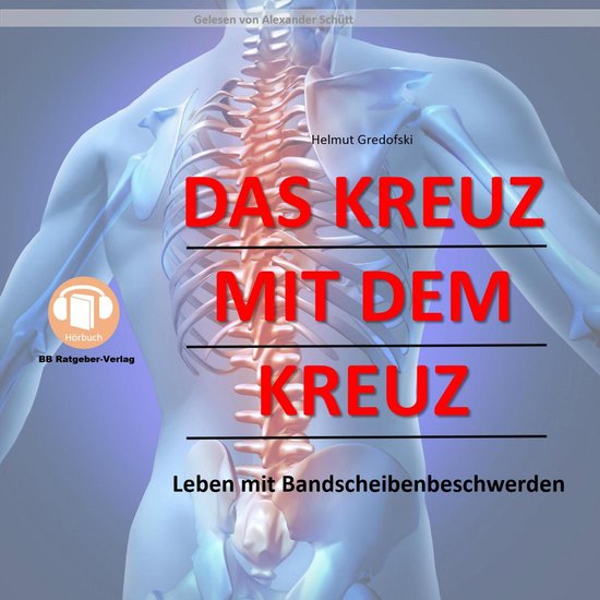 Das Kreuz mit dem Kreuz - Leben mit Bandscheibenbeschwerden - cover