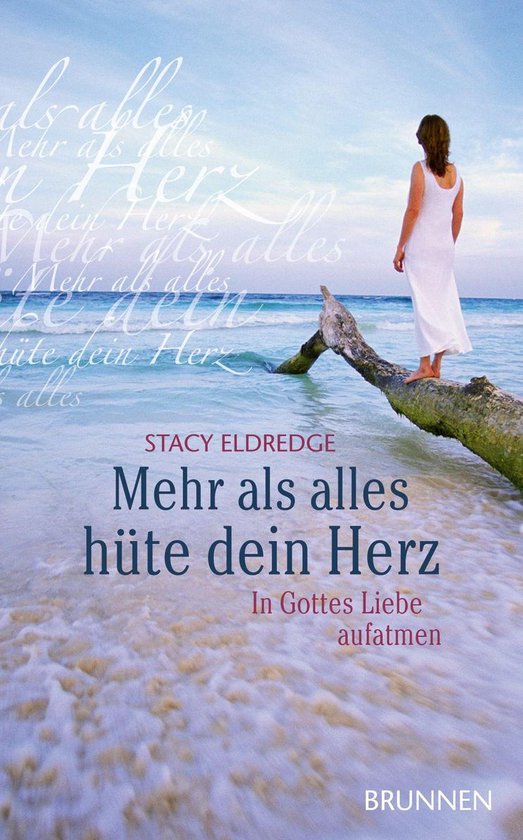 Mehr als alles hüte dein Herz (ebook), Stacy Eldredge 9783765571190