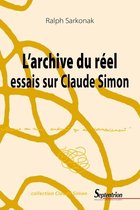 Claude Simon - L'archive du réel