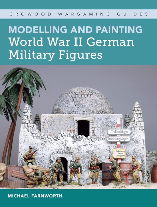 Crowood Wargaming Guides 0 - Modelling and Painting World Wa ... - cover