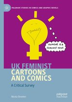 Palgrave Studies in Comics and Graphic Novels - UK Feminist Cartoons and Comics