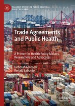 Palgrave Studies in Public Health Policy Research - Trade Agreements and Public Health