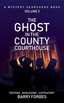 The Mystery Searchers 2 - The Ghost in the County Courthouse