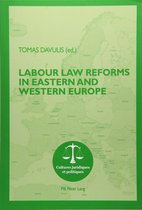 Cultures Juridiques et Politiques- Labour Law Reforms in Eastern and Western Europe
