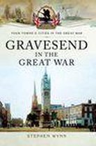 Your Towns & Cities in the Great War - Gravesend in the Great War