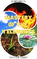 Learn Wicca 5 - Mastery of the 4 Elements