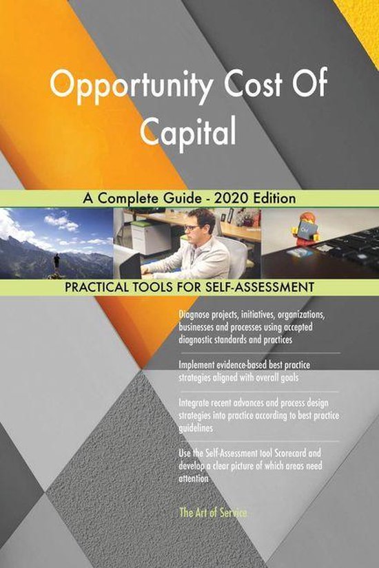 Opportunity Cost Of Capital A Complete Guide - 2020 Edition