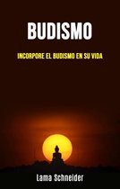 Budismo. - Budismo: incorpore el budismo en su vida