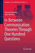 Numanities - Arts and Humanities in Progress 14 - In Between Communication Theories Through One Hundred Questions