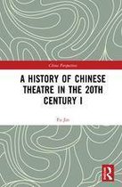 A History of Chinese Theatre in the 20th Century I