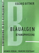 Blaualgen (Cyanophyceen): Einführing in die Kleinlebewelt