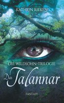 Die Wildsohn-Trilogie 1 - Das Talannar