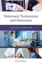 Practical Career Guides - Veterinary Technicians and Assistants