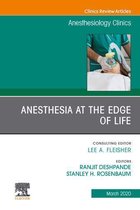 The Clinics: Internal Medicine Volume 38-1 - Anesthesia at the Edge of Life,An Issue of Anesthesiology Clinics