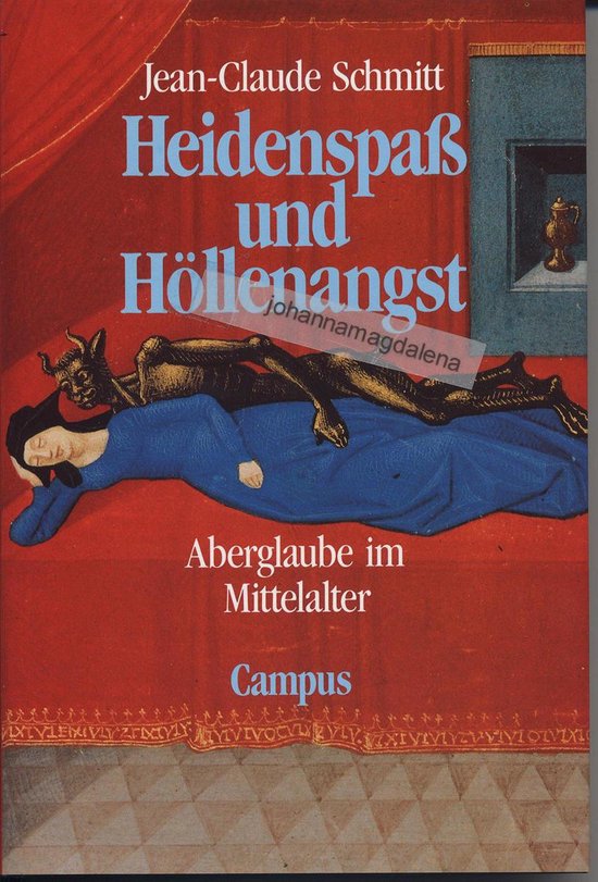 Heidenspass und Hollenangst Aberglaube im Mittelalter, JeanClaude