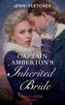 Captain Amberton's Inherited Bride (Mills & Boon Historical)