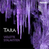 Tara - Violette Stalaktiten (CD)
