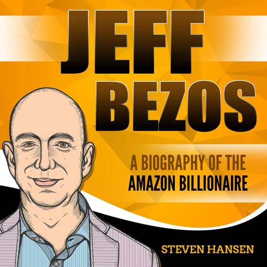 Jeff Bezos: A Biography of the Amazon Billionaire - cover