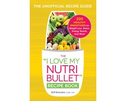 I Love My NutriBullet Recipe Book