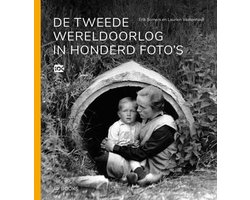 De Tweede Wereldoorlog in honderd foto's