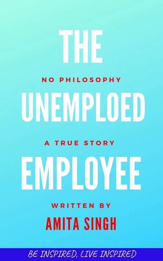 No philosophy, A real story - The Unemployed Employee - cover