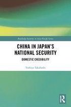 Routledge Security in Asia Pacific Series - China in Japan’s National Security