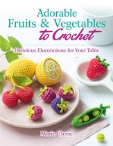 Dover Crafts: Crochet - Adorable Fruits & Vegetables to Crochet