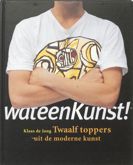Cover van het boek 'Wateenkunst !' van K. de Jong en  Jong