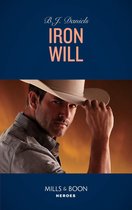 Cardwell Ranch: Montana Legacy 2 - Iron Will (Cardwell Ranch: Montana Legacy, Book 2) (Mills & Boon Heroes)