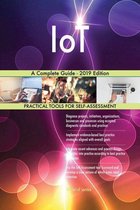 IoT A Complete Guide - 2019 Edition