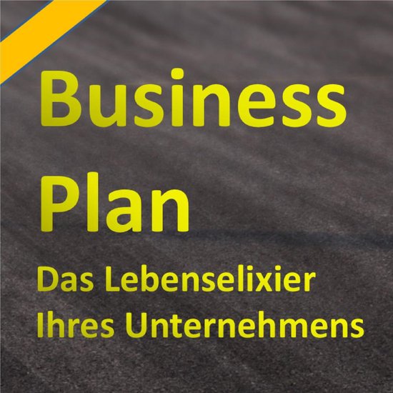Der Businessplan - Das Lebenselixier Ihres Unternehmens - cover