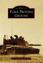 Images of America - Yuma Proving Ground