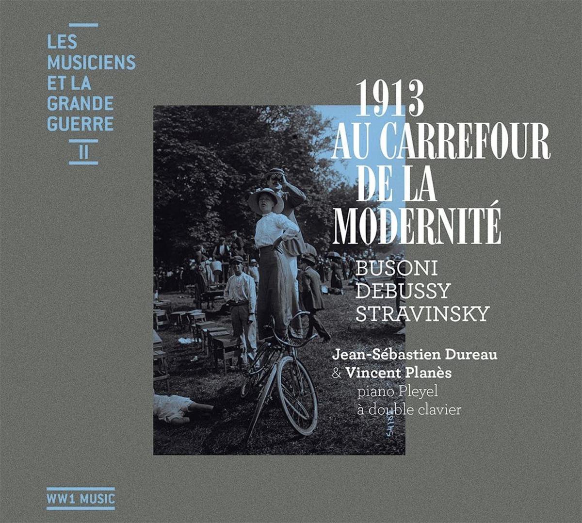 Les Musiciens et la Grande Guerre Vol.2 : 1913 Au Carrefour de la Modernité
