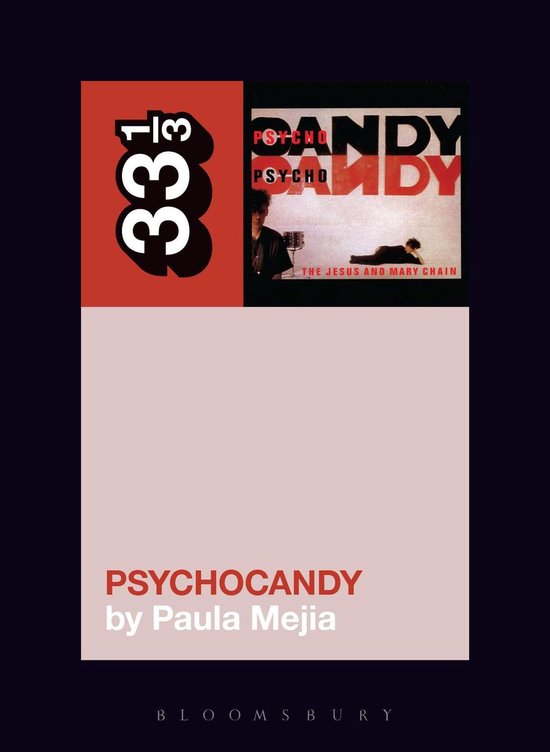 33 1/3 - The Jesus and Mary Chain's Psychocandy - cover
