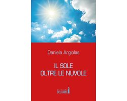 Il sole oltre le nuvole. Il profondo dolore vissuto diviene testimonianza di vita