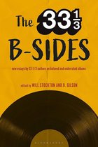The 33 13 Bsides New Essays by 33 13 Authors on Beloved and Underrated Albums