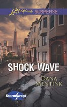 Shock Wave (Mills & Boon Love Inspired Suspense) (Stormswept - Book 1)