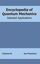 Encyclopaedia Of Applied Quantum Mechanics Problems And Solutions (Quantizing Radiation And Scattering Theory In Quantum Physics)