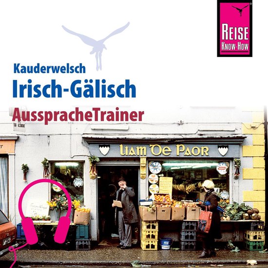 Reise Know-How Kauderwelsch AusspracheTrainer Irisch-Gälisc ... - cover