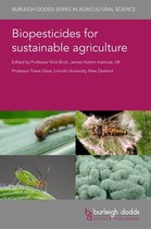 Burleigh Dodds Series in Agricultural Science 89 - Biopesticides for sustainable agriculture
