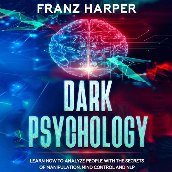 Dark Psychology: Learn How to Analyze People with the Secret ... - cover