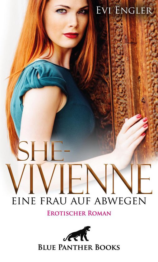 Erotik Romane She Vivienne, eine Frau auf Abwegen Erotischer Roman