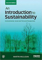 An Introduction to Sustainability (ch. 2-11 & 13-16) - Martin Mulligan : Summary