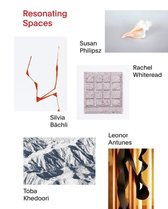 Resonating Spaces (German edition): Leonor Antunes, Silvia Bachli, Toba Khedoori, Susan Philipsz, Rachel Whiteread