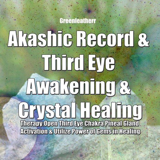 Akashic Record & Third Eye Awakening & Crystal Healing Thera ... - cover